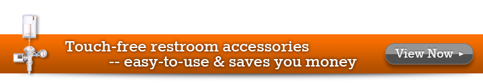 Touch-Free Restroom Accessories - easy-to-use & saves you money