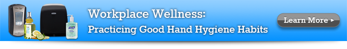 Workplace Wellness: Practicing Good Hand Hygiene Habits