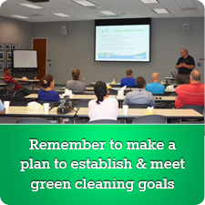 2013 SLC - Remember to make a plan to establish & meet green cleaning goals